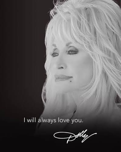 Dolly Parton tribute image with the words “I will always love you.” and her signature